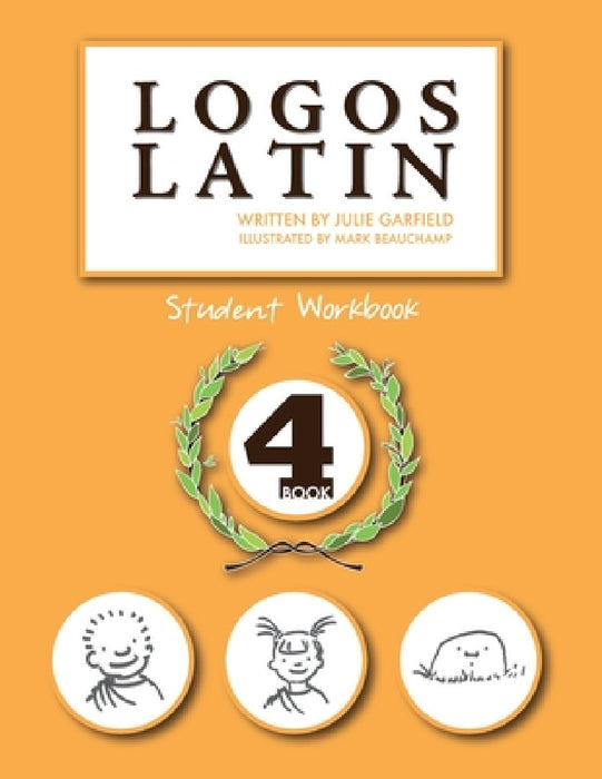Logos Latin 4 Student Workbook by Julie Garfield