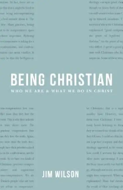 Being Christian: New Devotional Readings by James I. Wilson