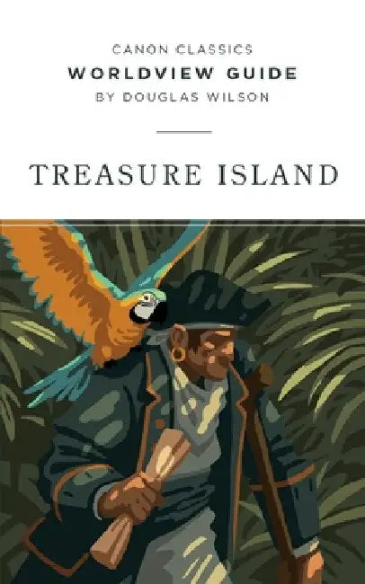 Worldview Guide for Treasure Island by Douglas Wilson