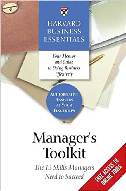 Manager'S Toolkit: The 13 Skills Managers Need to Succeed by Harvard Business School Press