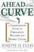 Ahead of the Curve: A Commonsense Guide to Forecasting Business and Market Cycles by Joseph H. Ellis