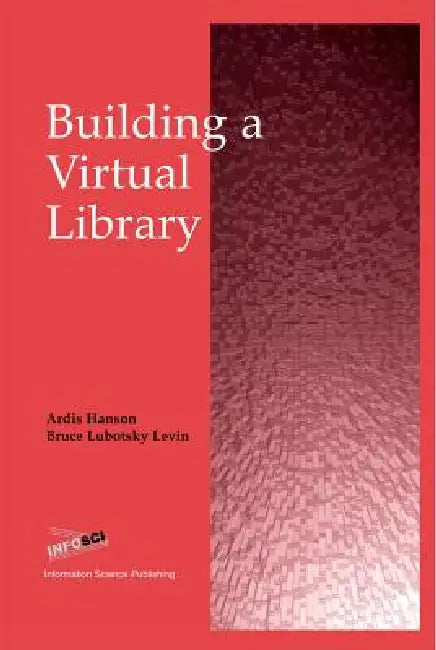 Building a Virtual Library by Ardis Hanson, Bruce Lubotsky Levin
