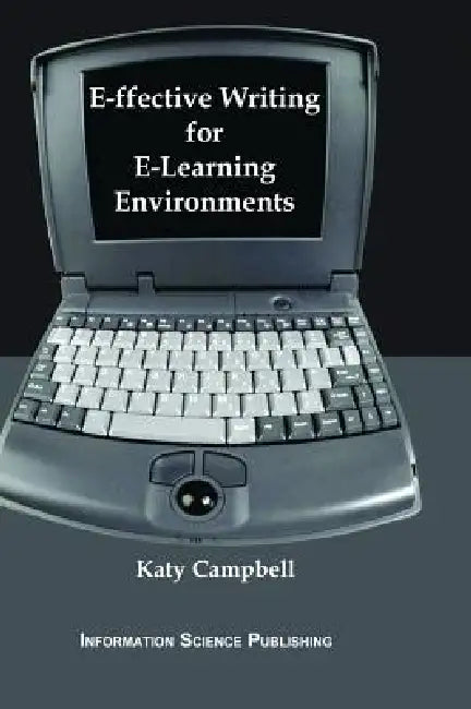 E-ffective Writing for E-Learning Environments by Katy Campbell
