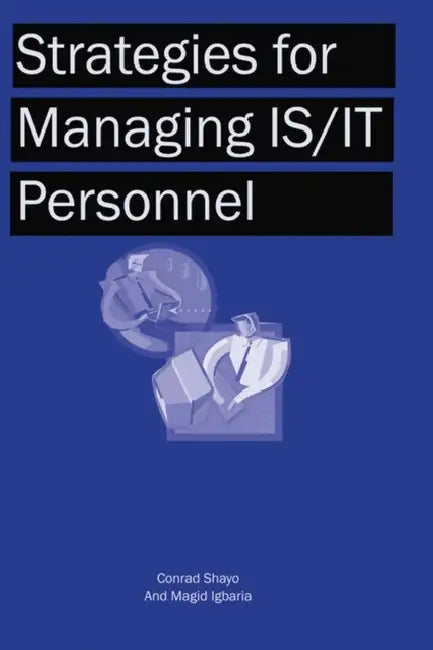 Strategies for Managing Is/It Personnel by Conrad Shayo, Shayo, Magid Igbaria