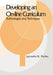 Developing an Online Educational Curriculum: Technologies and Techniques by Lynnette R. Porter