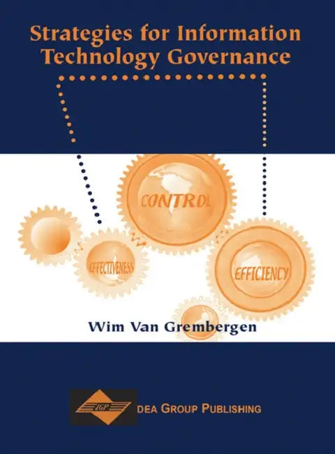 Strategies for Information Technology Governance by Wim Van Grembergen