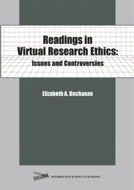 Readings in Virtual Research Ethics: Issues and Controversies by Elizabeth a. Buchanan