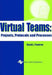 Virtual Teams: Projects, Protocols and Processes by David J. Pauleen, David Pauleen