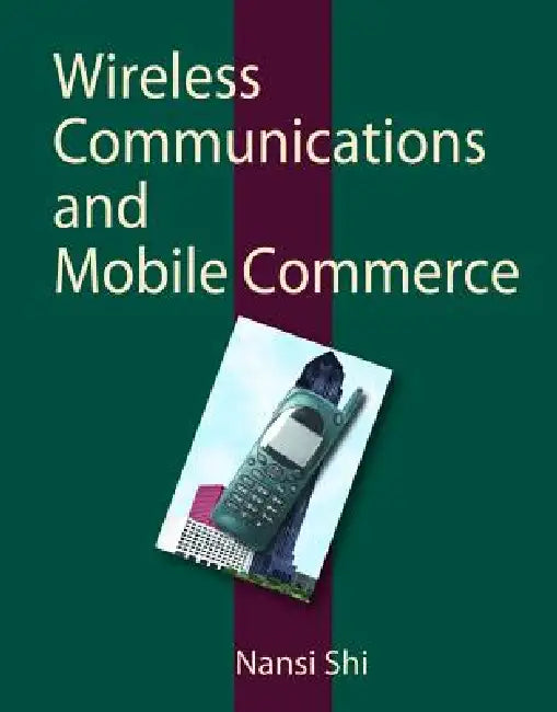 Wireless Communications and Mobile Commerce by Nan Si Shi, Nansi Shi