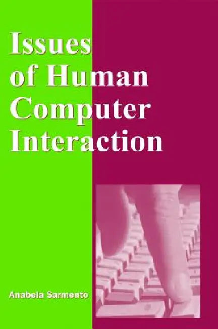 Issues of Human Computer Interaction by Anabela Sarmento