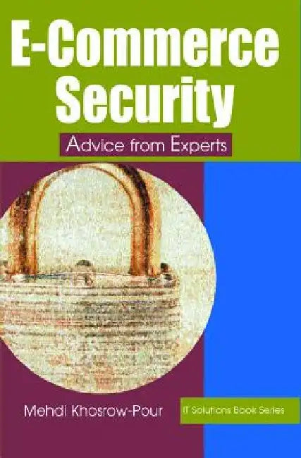E-Commerce Security: Advice from Experts by Mehdi Khosrow-Pour
