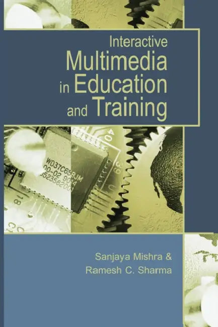 Interactive Multimedia in Education and Training by Sanjaya Mishra, Sharma C. Ramesh, Ramesh C. Sharma