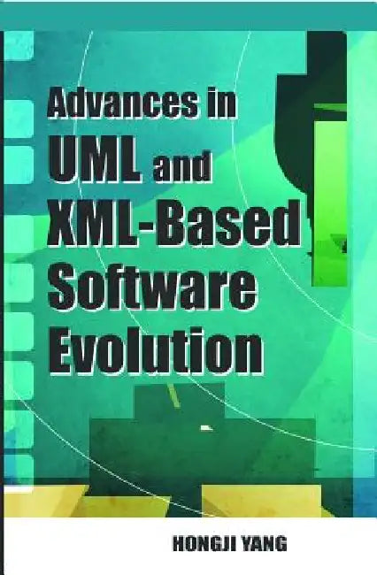 Software Evolution with UML and XML by Hongii Yang, Hongji Yang, Hongji Yang