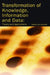 Transformation of Knowledge, Information and Data: Theory and Applications by Patrick Van Bommel, Patrick Van Bommel