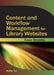 Content and Workflow Management for Library Websites: Case Studies by Holly Yu, Holly Yu