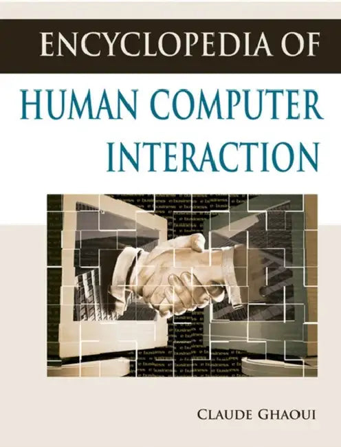 Encyclopedia of Human Computer Interaction by Claude Ghaoui