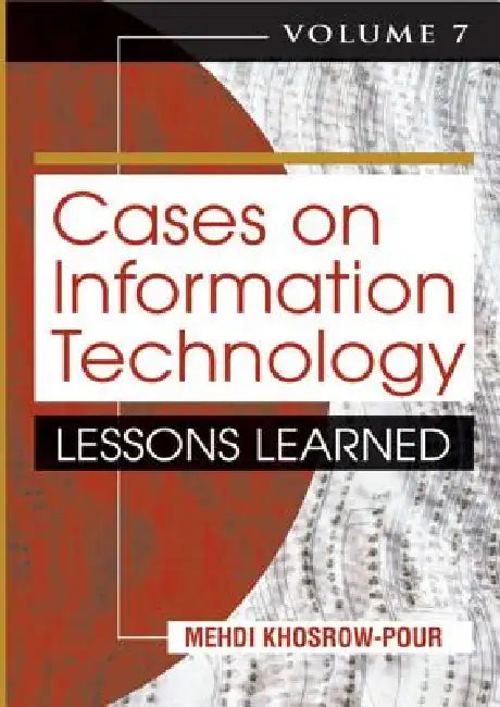 Cases on Information Technology: Lessons Learned by Mehdi Khosrow-Pour