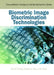 Biometric Image Discrimination Technologies by David Zhang, Xiaoyuan Jing, Jian Yang