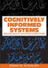 Cognitively Informed Systems: Utilizing Practical Approaches to Enrich Information Presentation and Transfer by Eshaa M. Alkhalifa