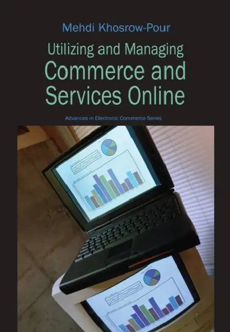 Utilizing and Managing Commerce and Services Online by Mehdi Khosrow-Pour