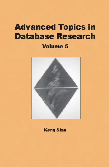 Advanced Topics in Database Research by Keng Siau