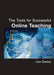 The Tools for Successful Online Teaching by Lisa Dawley