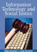 Information Technology and Social Justice by Emma Rooksby, John Weckert