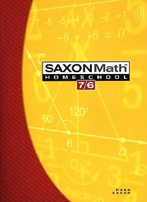 Saxon Math Homeschool 7/6 by Hake
