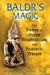 Baldr's Magic: The Power of Norse Shamanism and Ecstatic Trance by Nicholas E. Brink