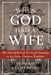 When God Had a Wife: The Fall and Rise of the Sacred Feminine in the Judeo-Christian Tradition by Lynn Picknett