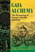Gaia Alchemy: The Reuniting of Science, Psyche, and Soul by Stephan Harding
