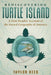 Rediscovering Turtle Island: A First Peoples' Account of the Sacred Geography of America by Taylor Keen