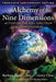 Alchemy of Nine Dimensions: Activating the Full Spectrum of Consciousness by Barbara Hand Clow