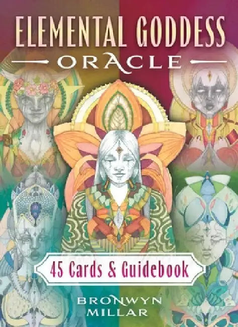 Elemental Goddess Oracle: 45 Cards and Guidebook by Bronwyn Millar