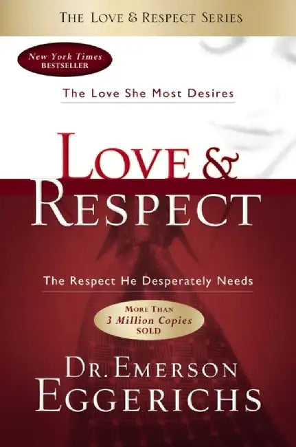 Love and   Respect by Dr. Emerson Eggerichs