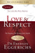 Love and   Respect by Dr. Emerson Eggerichs