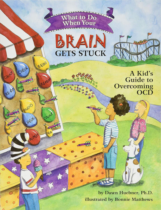 What to Do When Your Brain Gets Stuck: A Kid's Guide to Overcoming OCD