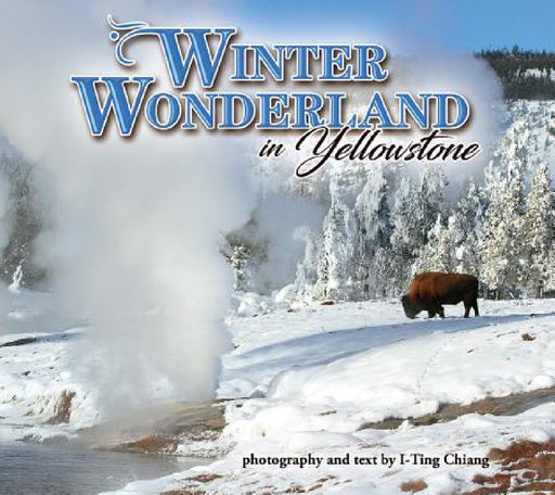 Winter Wonderland in Yellowstone by I-Ting Chiang