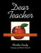 Dear Teacher: 1001 Teachable Moments for K-3 Classrooms by Martha Brady