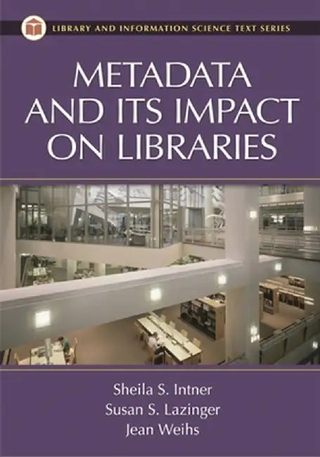 Metadata and Its Impact on Libraries by Sheila S. Intner