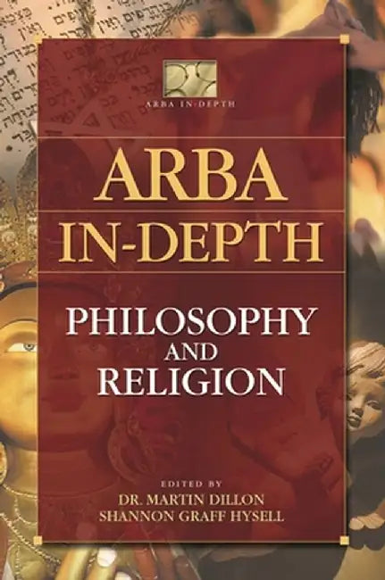 Arba In-Depth: Philosophy and Religion by Martin Dillon