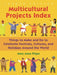 Multicultural Projects Index: Things to Make and Do to Celebrate Festivals, Cultures, and Holidays Around the World, 4th Edition by Mary Anne Pilger