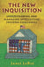 The New Inquisition: Understanding and Managing Intellectual Freedom Challenges by James Larue