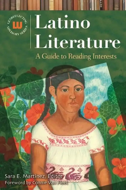 Latino Literature: A Guide to Reading Interests by Sara Martinez