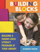 Building Blocks: Building a Parent-Child Literacy Program at Your Library by Sharon Snow
