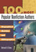 100 Most Popular Nonfiction Authors: Biographical Sketches and Bibliographies by Bernard A. Drew