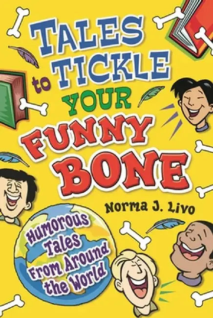 Tales to Tickle Your Funny Bone: Humorous Tales from Around the World by Norma J. Livo