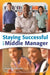 Staying Successful as a Middle Manager by Pixey Anne Mosley