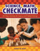 Science, Math, Checkmate: 32 Chess Activities for Inquiry and Problem Solving by Alexey W. Root