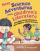 More Science Adventures with Children's Literature: Reading Comprehension and Inquiry-Based Science by Anthony D. Fredericks